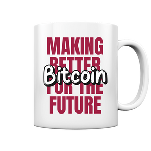Bitcoin "making better for the future" - glossy mug